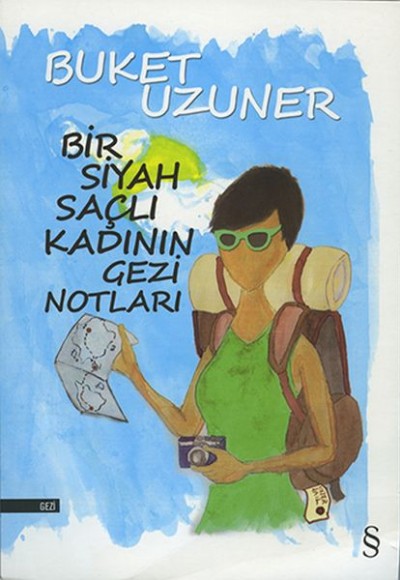 Bir Siyah Saçlı Kadının Gezi Notları Bir Siyah Saçlı Kadının Gezi Notları