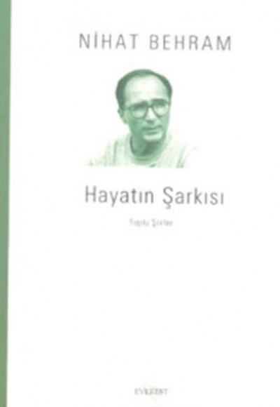 Hayatın Şarkısı Toplu Şiirler Hayatın Şarkısı Toplu Şiirler