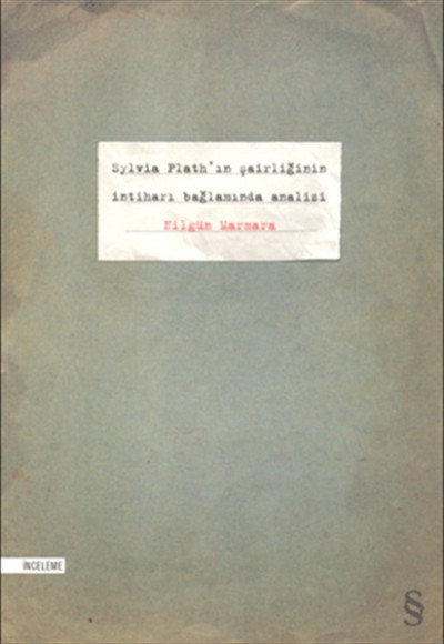 Sylvia Plath'ın Şairliğinin İntiharı Bağlamında Analizi Sylvia Plath'ın Şairliğinin İntiharı Bağlamında Analizi