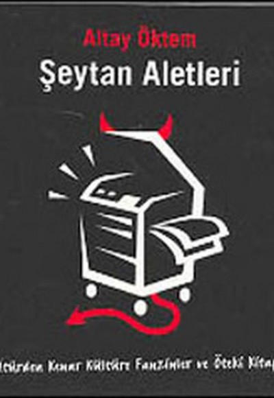 Şeytan Aletleri Fanzinler ve Öteki Kitaplar Şeytan Aletleri Fanzinler ve Öteki Kitaplar