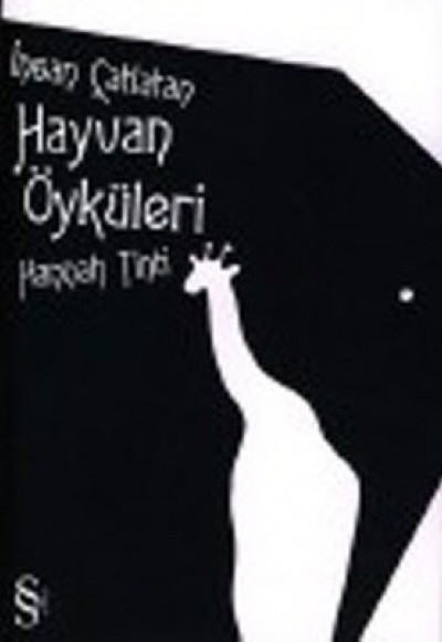 İnsan Çatlatan Hayvan Öyküleri İnsan Çatlatan Hayvan Öyküleri