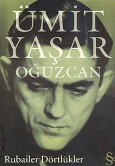 Rubailer Dörtlükler - Ümit Yaşar Oğuzcan Rubailer Dörtlükler - Ümit Yaşar Oğuzcan