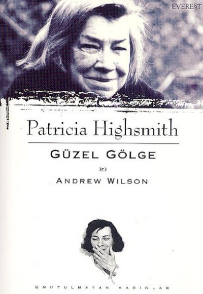 Patricia Highsmith : Güzel Gölge Patricia Highsmith : Güzel Gölge