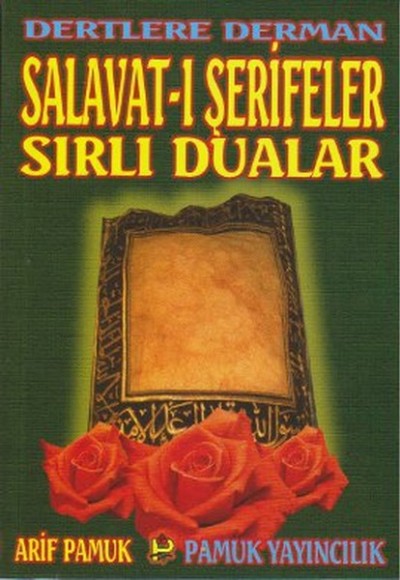 Dertlere Derman Salavat-ı Şerifeler ve Sırlı Dualar (Dua-040/P16) Dertlere Derman Salavat-ı Şerifeler ve Sırlı Dualar (Dua-040/P16)