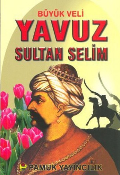 Büyük Veli Yavuz Sultan Selim (Evliya-008) Büyük Veli Yavuz Sultan Selim (Evliya-008)