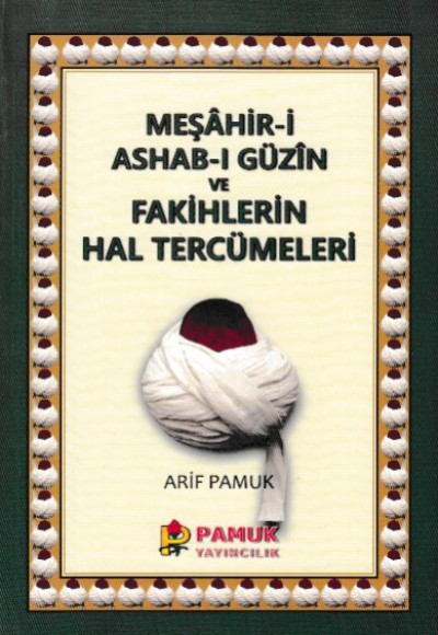 Meşahir-i Ashab-ı Güzin ve Fakihlerin Hal Tercümeleri Meşahir-i Ashab-ı Güzin ve Fakihlerin Hal Tercümeleri