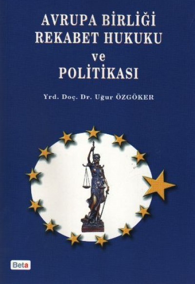 Avrupa Birliği Rekabet Hukuku ve Politikası Avrupa Birliği Rekabet Hukuku ve Politikası