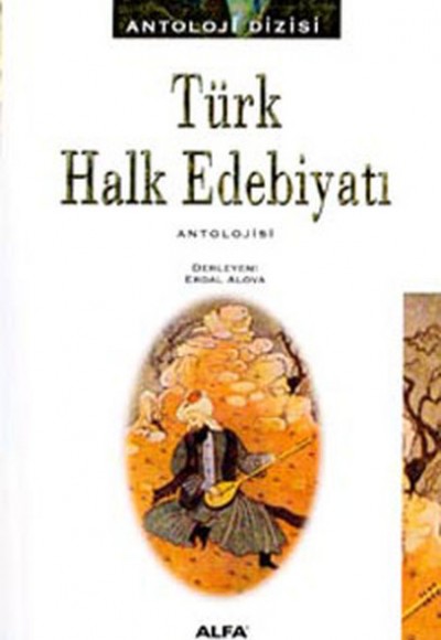 Türk Halk Edebiyatı Antolojisi Türk Halk Edebiyatı Antolojisi
