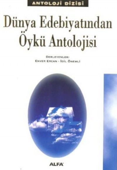 Dünya Edebiyatından Öykü Antolojisi Dünya Edebiyatından Öykü Antolojisi