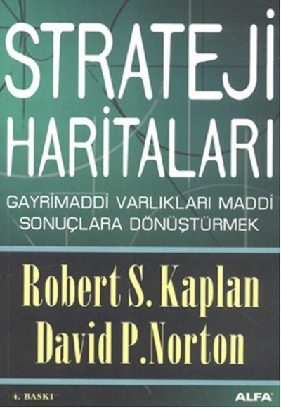 Strateji Haritaları - Gayri Maddi Varlıkları Maddi Sonuçlara Dönüştürmek Strateji Haritaları - Gayri Maddi Varlıkları Maddi Sonuçlara Dönüştürmek