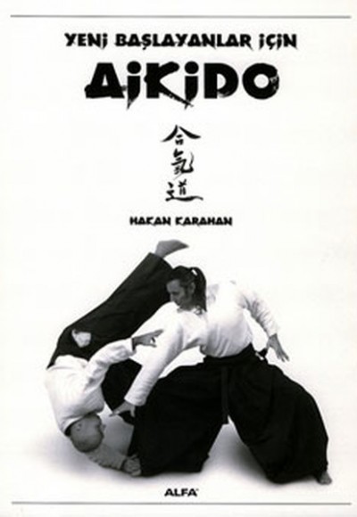 Yeni Başlayanlar İçin Aikido Yeni Başlayanlar İçin Aikido