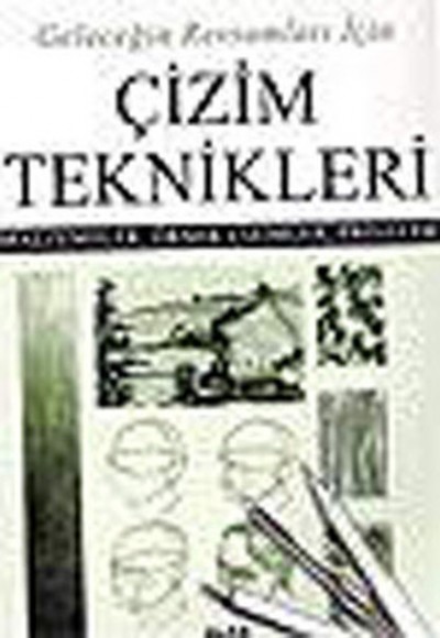 Geleceğin Ressamları İçin Çizim Teknikleri Geleceğin Ressamları İçin Çizim Teknikleri