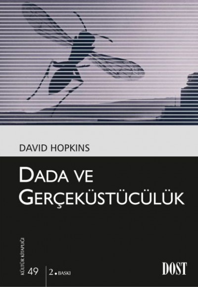 Dada ve Gerçeküstücülük - Kültür Kitaplığı 49 Dada ve Gerçeküstücülük - Kültür Kitaplığı 49