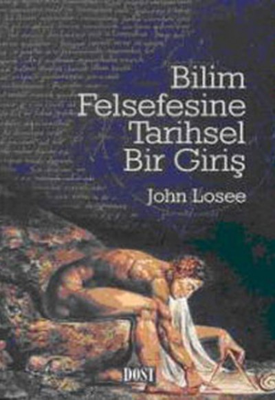 Bilim Felsefesine Tarihsel Bir Giriş Bilim Felsefesine Tarihsel Bir Giriş