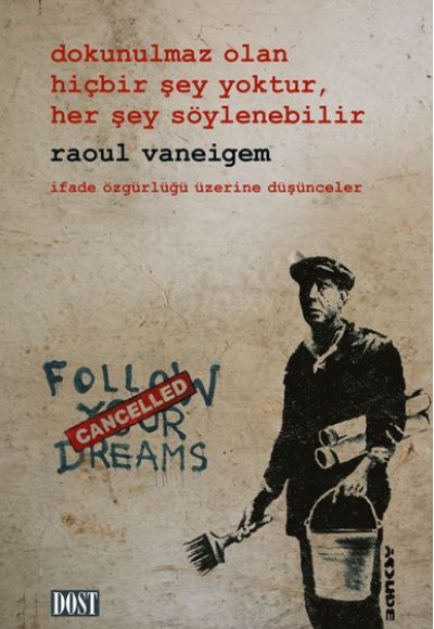 Dokunulmaz Olan Hiçbir Şey Yoktur, Her Şey Söylenebilir: İfade Özgürlüğü Üzerine Düşünceler Dokunulmaz Olan Hiçbir Şey Yoktur, Her Şey Söylenebilir: İfade Özgürlüğü Üzerine Düşünceler