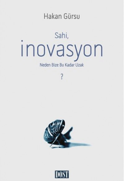 Sahi, İnovasyon Neden Bize Bu Kadar Uzak? Sahi, İnovasyon Neden Bize Bu Kadar Uzak?