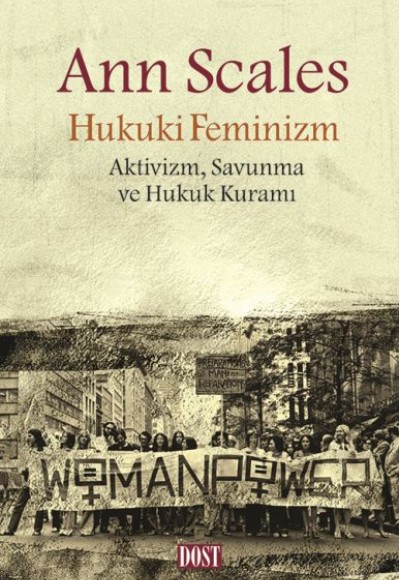 Hukuki Feminizm - Aktivizm Savunma ve Hukuk Kuramı Hukuki Feminizm - Aktivizm Savunma ve Hukuk Kuramı