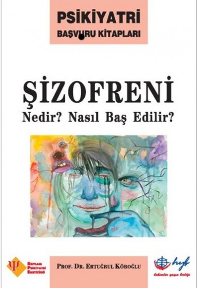 Şizofreni Nedir? Nasıl Baş Edilir? Şizofreni Nedir? Nasıl Baş Edilir?