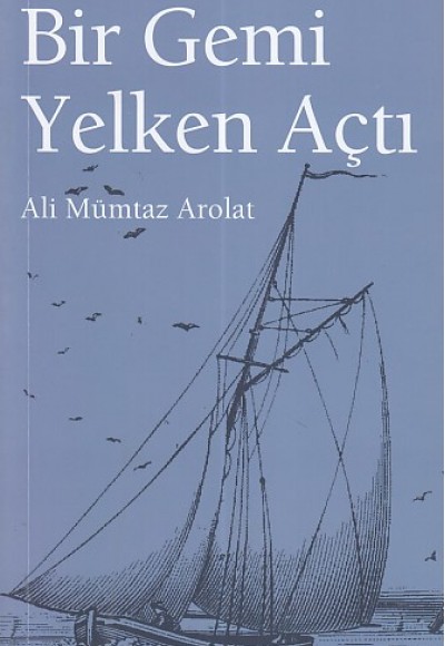 Bir Gemi Yelken Açtı Bir Gemi Yelken Açtı