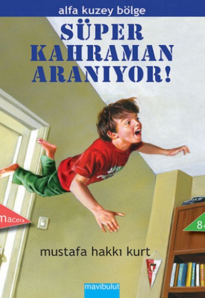 Süper Kahraman Aranıyor! Alfa Kuzey Bölge 1 Süper Kahraman Aranıyor! Alfa Kuzey Bölge 1