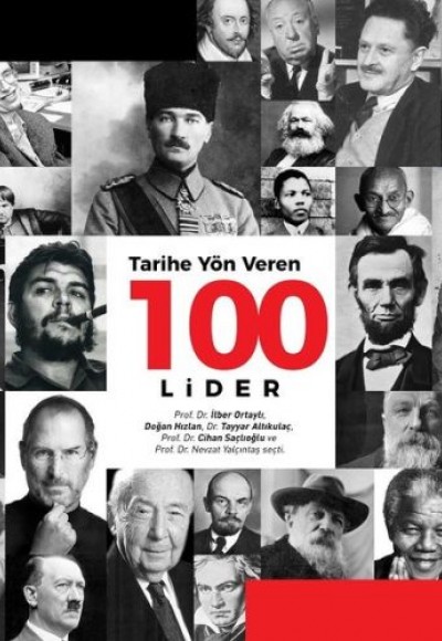 Tarihe Yön Veren 100 Lider Tarihe Yön Veren 100 Lider
