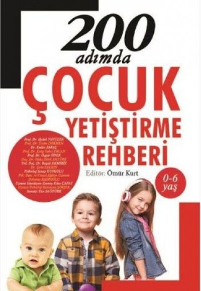200 Adımda Çocuk Yetiştirme Rehberi 200 Adımda Çocuk Yetiştirme Rehberi