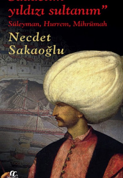 Saadetim Yıldızı Sultanım