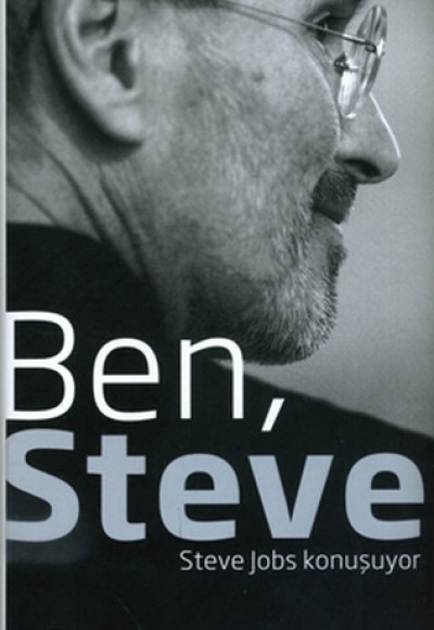 Ben, Steve - Steve Jobs Konuşuyor Ben, Steve - Steve Jobs Konuşuyor