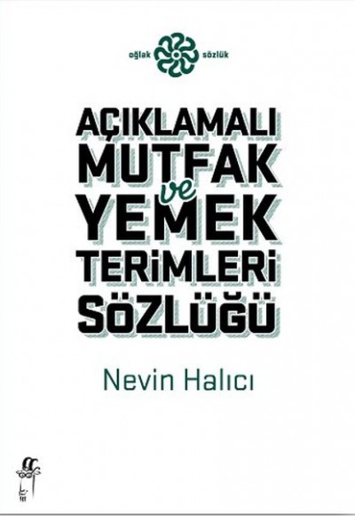 Açıklamalı Mutfak ve Yemek Terimleri Sözlüğü Açıklamalı Mutfak ve Yemek Terimleri Sözlüğü