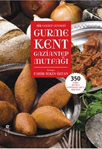 Bir Lezzet Cenneti Gurme Kent Gaziantep Mutfağı (Kutulu) Bir Lezzet Cenneti Gurme Kent Gaziantep Mutfağı (Kutulu)