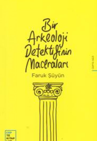 Bir Arkeoloji Dedektifinin Maceraları Bir Arkeoloji Dedektifinin Maceraları