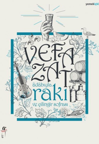 Adabıyla Rakı ve Çilingir Sofrası Adabıyla Rakı ve Çilingir Sofrası