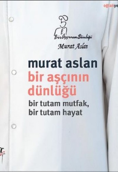 Bir Aşçının Dünlüğü Bir Aşçının Dünlüğü