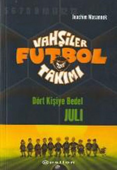 Vahşiler Futbol Takımı 4: Dört Kişiye Bedel Juli Vahşiler Futbol Takımı 4: Dört Kişiye Bedel Juli