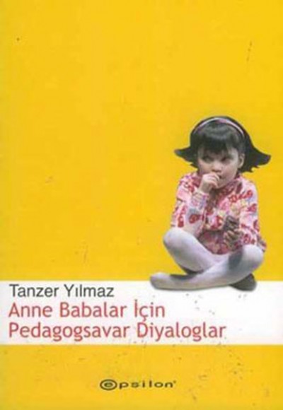 Anne Babalar İçin Pedagogsavar Diyaloglar Anne Babalar İçin Pedagogsavar Diyaloglar