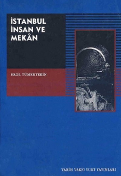 İstanbul, İnsan ve Mekan İstanbul, İnsan ve Mekan