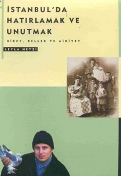 İstanbul’da Hatırlamak ve Unutmak İstanbul’da Hatırlamak ve Unutmak