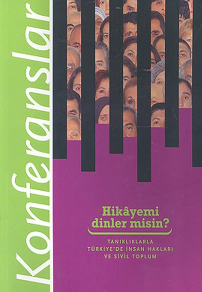 Hikayemi Dinler misin?Tanıklıklarla Türkiye'de İnsan Hakları ve Sivil Toplum Konferanslar Hikayemi Dinler misin?Tanıklıklarla Türkiye'de İnsan Hakları ve Sivil Toplum Konferanslar