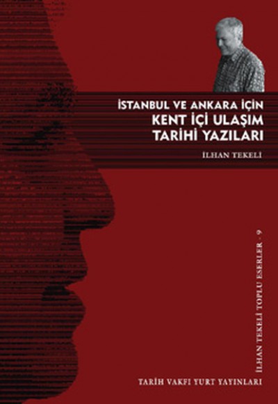İstanbul ve Ankara İçin Kent İçi Ulaşım Tarihi Yazıları İstanbul ve Ankara İçin Kent İçi Ulaşım Tarihi Yazıları