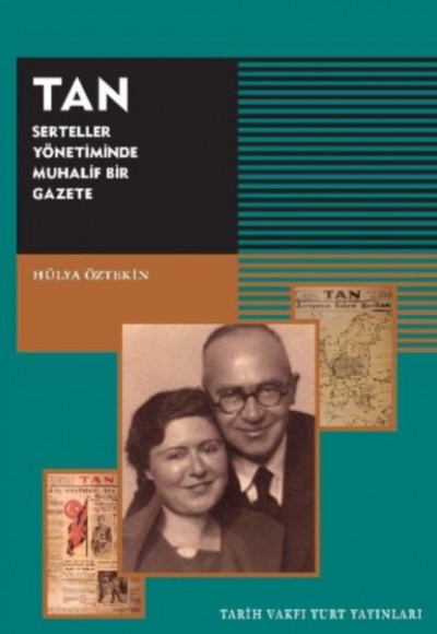 TAN - Serteller Yönetiminde Muhalif Bir Gazete TAN - Serteller Yönetiminde Muhalif Bir Gazete