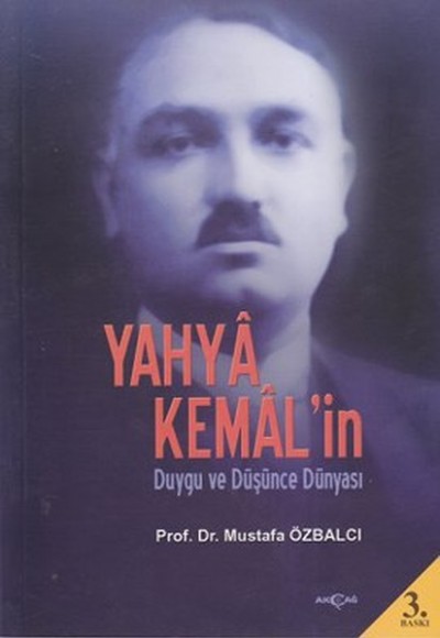 Yahya Kemal’in Duygu ve Düşünce Dünyası Yahya Kemal’in Duygu ve Düşünce Dünyası