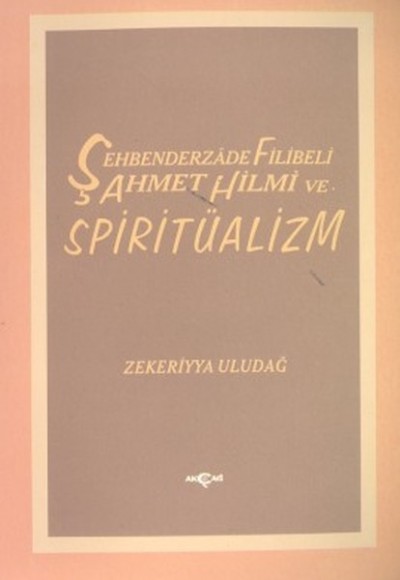 Şehbenderzade Filibeli Ahmet Hilmi ve Spiritüalizm Şehbenderzade Filibeli Ahmet Hilmi ve Spiritüalizm