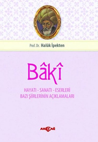 Baki Hayatı Sanatı ve Eserleri Baki Hayatı Sanatı ve Eserleri