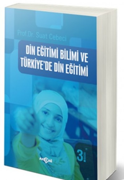 Din Eğitimi Bilimi ve Türkiye'de Din Eğitimi Din Eğitimi Bilimi ve Türkiye'de Din Eğitimi