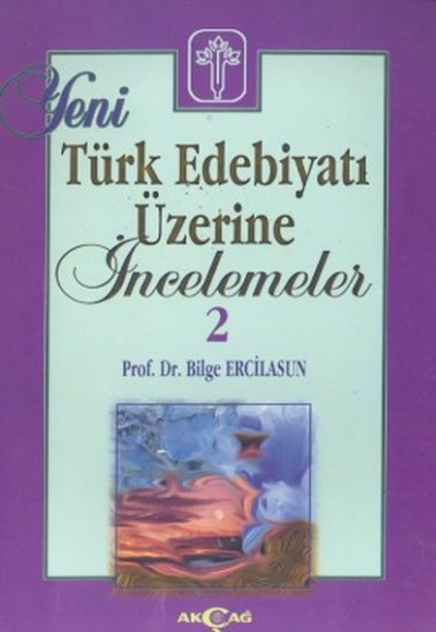 Yeni Türk Edebiyatı Üzerine İncelemeler 2 Yeni Türk Edebiyatı Üzerine İncelemeler 2