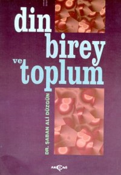 Din, Birey ve Toplum Din, Birey ve Toplum