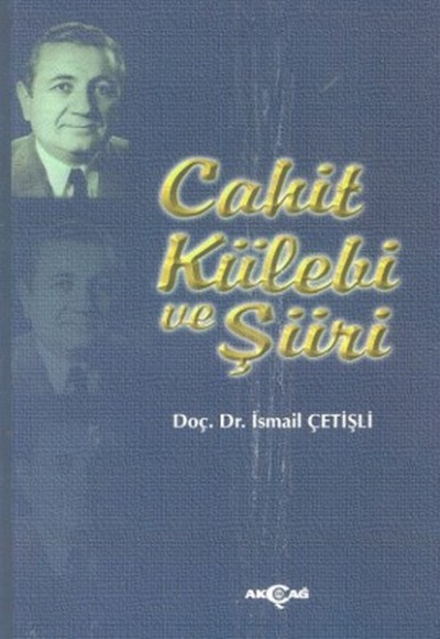 Cahit Külebi ve Şiiri Cahit Külebi ve Şiiri