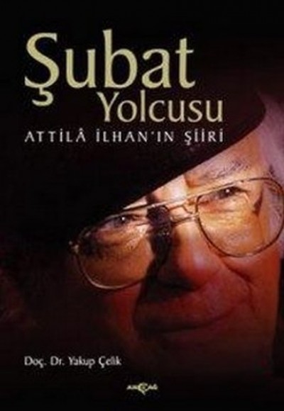 Şubat Yolcusu Attilla İlhan’ın Şiiri Şubat Yolcusu Attilla İlhan’ın Şiiri