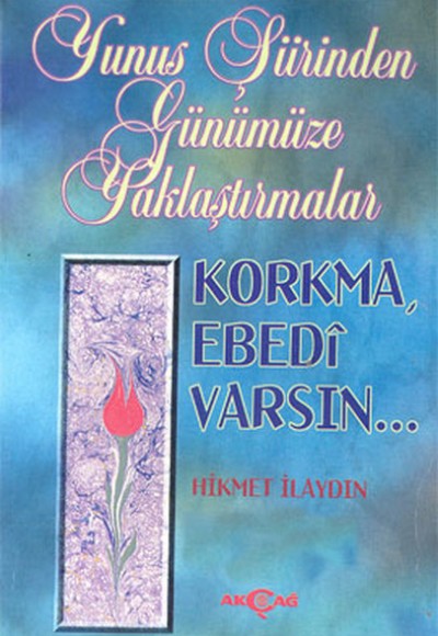 Yunus Şiirinden Günümüze Yaklaştırmalar Yunus Şiirinden Günümüze Yaklaştırmalar