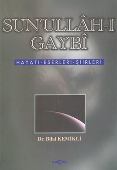 Sunullah-ı Gaybi Hayatı-Eserleri-Şiirleri Sunullah-ı Gaybi Hayatı-Eserleri-Şiirleri